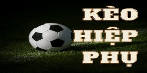Kèo Hiệp Phụ Là Gì